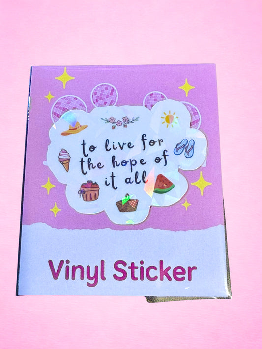 Pink “To Live for the Hope of It All” vinyl sticker with summer icons and holographic detail, glossy laminate overlay.